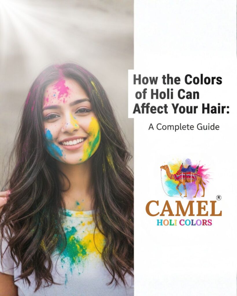 How the Colors of Holi Can Affect Your Hair: A Complete Guide by CAMEL